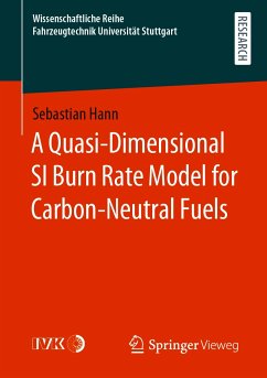 A Quasi-Dimensional SI Burn Rate Model for Carbon-Neutral Fuels (eBook, PDF) - Hann, Sebastian