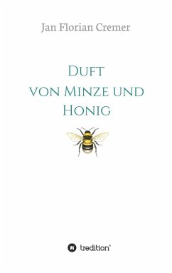 Duft von Minze und Honig - Cremer, Jan Florian