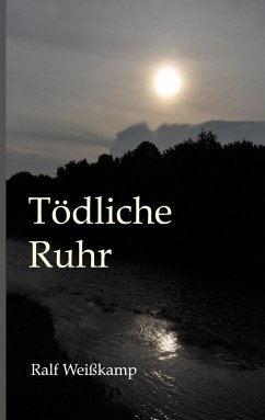 Tödliche Ruhr - Weißkamp, Ralf