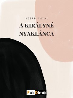 A királyné nyaklánca (eBook, ePUB) - Antal, Szerb