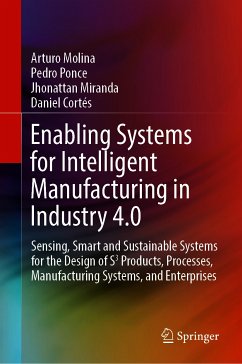 Enabling Systems for Intelligent Manufacturing in Industry 4.0 (eBook, PDF) - Molina, Arturo; Ponce, Pedro; Miranda, Jhonattan; Cortés, Daniel