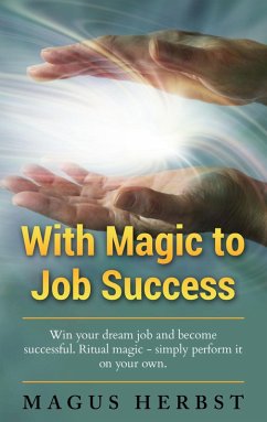 With Magic to Job Success (eBook, ePUB) - Herbst, Magus