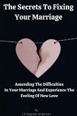 The Secrets To Fixing Your Marriage (eBook, ePUB)