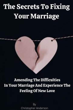 The Secrets To Fixing Your Marriage (eBook, ePUB) - Christopher