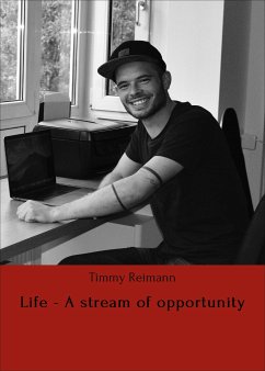 Life - A stream of opportunity (eBook, ePUB) - Reimann, Timmy