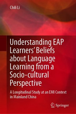 Understanding EAP Learners’ Beliefs about Language Learning from a Socio-cultural Perspective (eBook, PDF) - Li, Chili