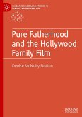 Pure Fatherhood and the Hollywood Family Film