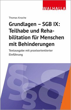 Grundlagen - SGB IX: Rehabilitation und Teilhabe von Menschen mit Behinderungen - Knoche, Thomas