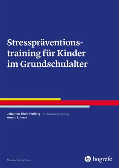 Stresspräventionstraining für Kinder im Grundschulalter (eBook, ePUB) - Klein-Heßling, Johannes; Lohaus, Arnold