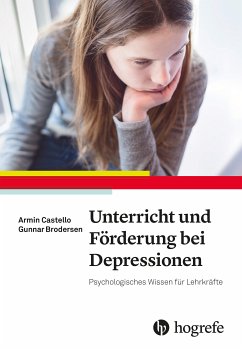 Unterricht und Förderung bei Depressionen (eBook, ePUB) - Castello, Armin; Brodersen, Gunnar