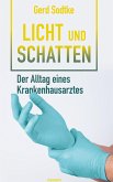 Licht und Schatten ¿ der Alltag eines Krankenhausarztes