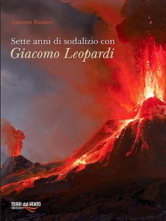 Sette anni di sodalizio con Giacomo Leopardi (eBook, ePUB) - Ranieri, Antonio