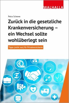 Zurück in die gesetzliche Krankenversicherung - ein Wechsel sollte wohlüberlegt sein - Schewe, Petra