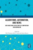 Algorithms, Automation, and News (eBook, PDF)