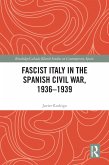 Fascist Italy in the Spanish Civil War, 1936-1939 (eBook, ePUB)