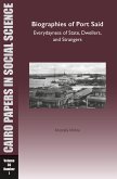 Biographies of Port Said: Everydayness of State, Dwellers, and Strangers (eBook, ePUB)