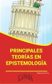 Principales Teorías en Epistemología (RESÚMENES UNIVERSITARIOS) (eBook, ePUB)