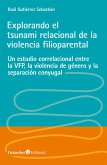 Explorando el tsunami relacional de la violencia filioparental (eBook, ePUB)