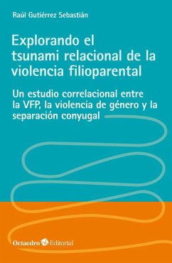 Explorando el tsunami relacional de la violencia filioparental (eBook, ePUB) - Gutiérrez Sebastián, Raúl