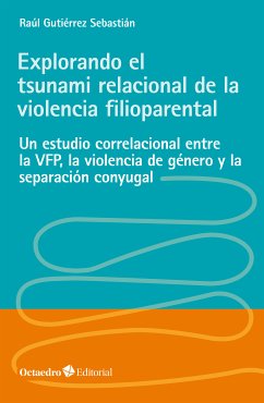 Explorando el tsunami relacional de la violencia filioparental (eBook, ePUB) - Gutiérrez Sebastián, Raúl