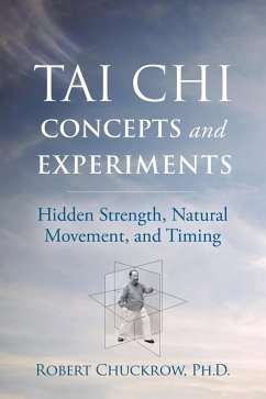 Tai Chi Concepts and Experiments (eBook, ePUB) - Chuckrow, Robert