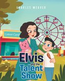 Elvis and the Talent Show (eBook, ePUB)