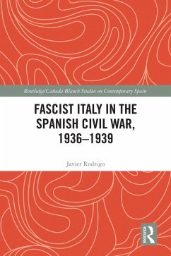 Fascist Italy in the Spanish Civil War, 1936-1939 (eBook, PDF) - Rodrigo, Javier