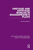 Onstage and Offstage Worlds in Shakespeare's Plays (eBook, ePUB)