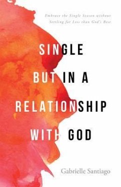 Single but in a Relationship with God (eBook, ePUB) - Santiago, Gabrielle