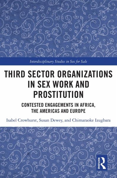 Third Sector Organizations in Sex Work and Prostitution (eBook, PDF) Third Sector Organizations in Sex Work and Prostitution (eBook, PDF)
