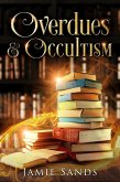 Overdues and Occultism (eBook, ePUB)