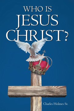 Who is Jesus Christ (eBook, ePUB) Who is Jesus Christ (eBook, ePUB)