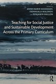 Teaching for Social Justice and Sustainable Development Across the Primary Curriculum (eBook, ePUB)