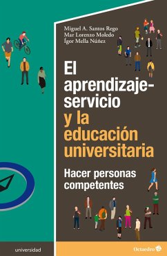 El aprendizaje-servicio y la educación universitaria (eBook, ePUB) - Santos Rego, Miguel Ángel; Lorenzo Moledo, Mar; Mella Núñez, Ígor