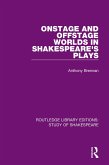 Onstage and Offstage Worlds in Shakespeare's Plays (eBook, PDF)