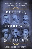 Begged, Borrowed, & Stolen (eBook, ePUB)