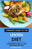 Complete Guide to the Lenten Diet: A Beginners Guide & 7-Day Meal Plan for Lent (eBook, ePUB)