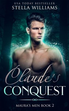 Claude's Conquest (Maura's Men, #2) (eBook, ePUB) - Williams, Stella