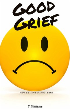 Good Grief (eBook, ePUB) - Williams, Vee