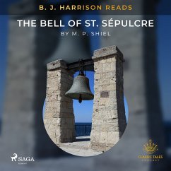 B. J. Harrison Reads The Bell of St. Sépulcre (MP3-Download) - Shiel, M. P.