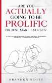 Are You Actually Going To Be Prolific Or Just Make Excuses? (Actually Author Series) (eBook, ePUB)