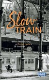 DuMont Welt-Menschen-Reisen Slow Train (eBook, ePUB)