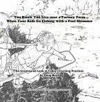 You Know You Live near a Factory Farm When Your Kids Go Fishing with a Pool Skimmer (eBook, ePUB)
