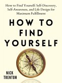 How to Find Yourself (eBook, ePUB)