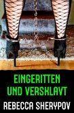 Eingeritten und versklavt (eBook, ePUB)