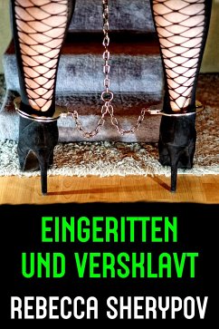 Eingeritten und versklavt (eBook, ePUB) - Sherypov, Rebecca