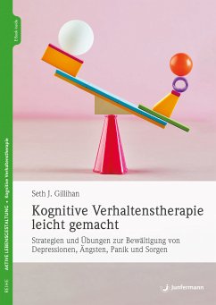 Kognitive Verhaltenstherapie leicht gemacht (eBook, PDF) - Gillihan, Seth J.
