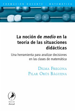 La noción de medio en la teoría de las situaciones didácticas (eBook, ePUB) - Fregona, Dilma