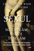 Sexul. Cum ne cuplam. De ce în¿elam (eBook, ePUB)