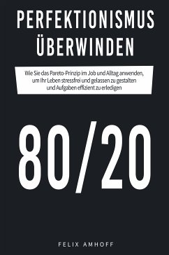 Perfektionismus überwinden (eBook, ePUB) - Amhoff, Felix